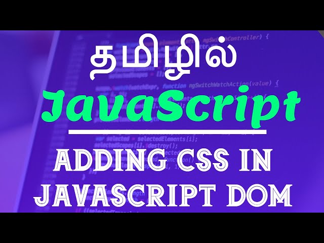 JavaScript in Tamil | By  Guhan | Adding CSS  in JavaScript DOM | Java Training in Chennai|Payilagam