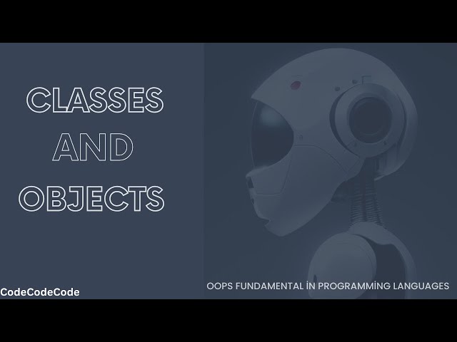 What Are Classes and Objects? | Object-Oriented Programming Made Easy.