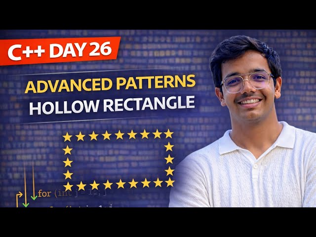 C++ Day 26 | Advanced Patterns – Hollow Rectangle Pattern Program (Logic Explained)