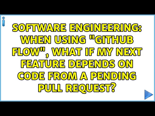 When using "Github Flow", what if my next feature depends on code from a pending Pull Request?