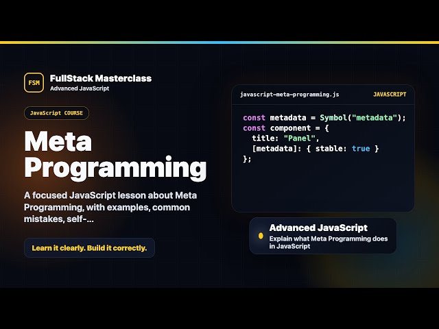 Meta Programming Explained | FullStack Masterclass JavaScript Course