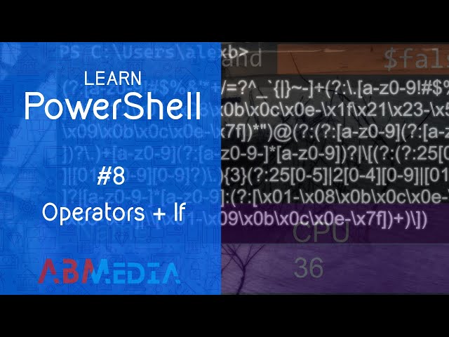 Learn PowerShell: Episode 8, Operators + If Statements + Scripting Tips