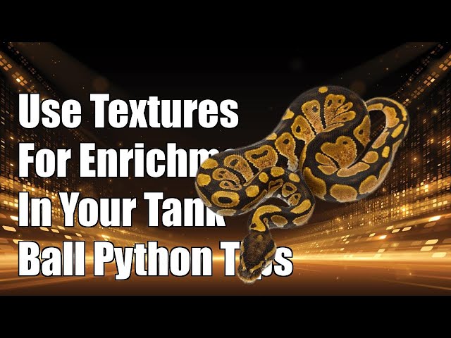 How can I use different textures for enrichment in my ball python's enclosure?