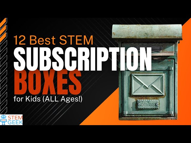 Best STEM Subscription Boxes for Kids of All Ages - Top 12 Picks 🤯Tested & Reviewed