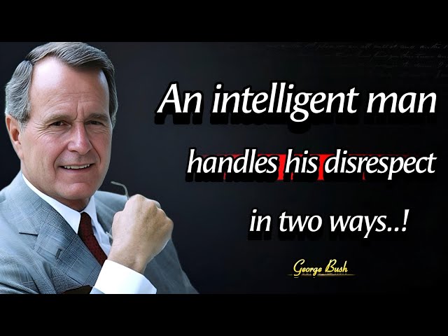 Best Way To Handle Disrespect In Any Forum | George Bush Quotes About Life And Leadership