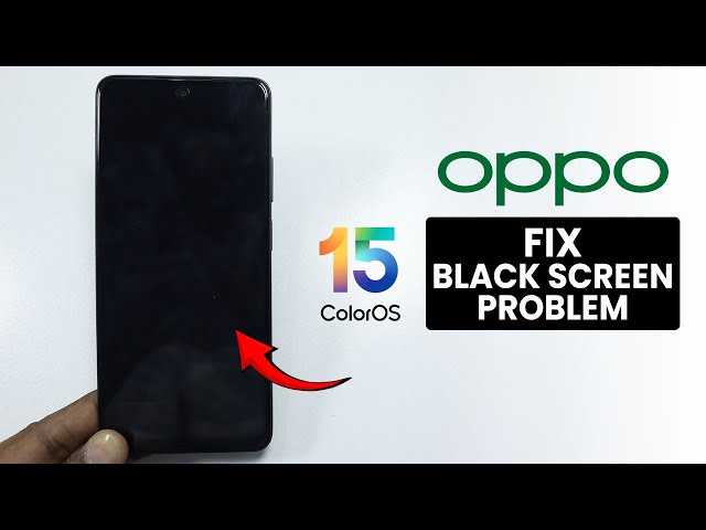 [ColorOS 15] How to Fix Black Screen Problem on Oppo Phone - Not Turning On