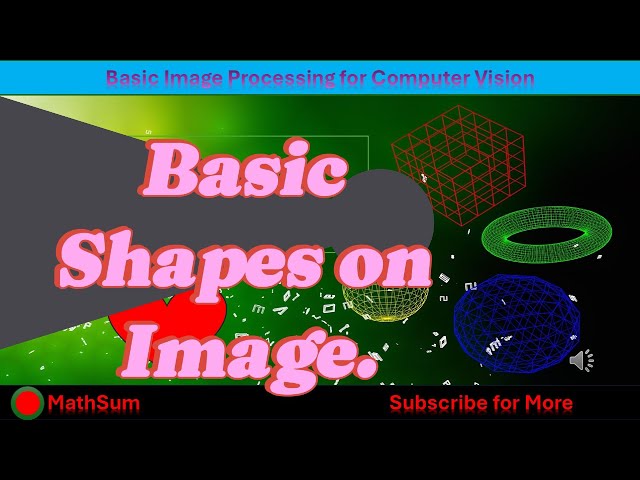 7. Basic Image Processing for Computer Vision || openCV Bangla Tutorial 07 || Basic Shape Drawing