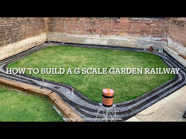 How To Build a G Scale Garden Railway