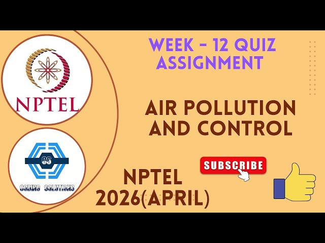 Air Pollution and Control Week 12 Solution | Week 11 Assignment | NPTEL 2026(April) | SWAYAM 2026 |