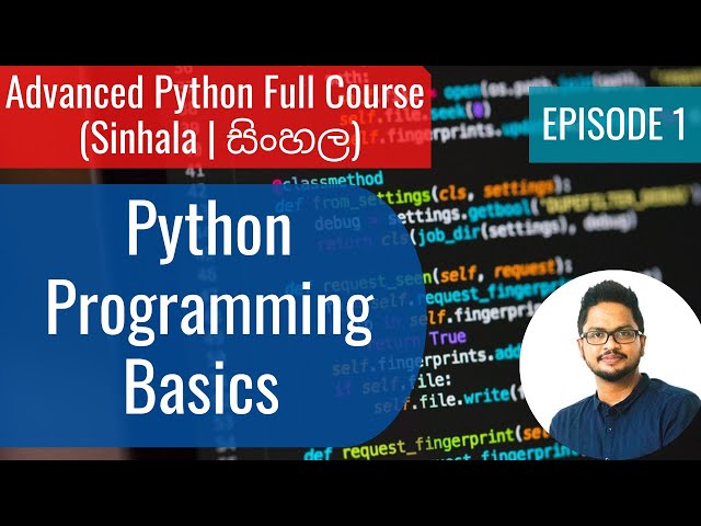 Advanced Python Ep1 - Python Programming Basics (Sinhala | සිංහල)