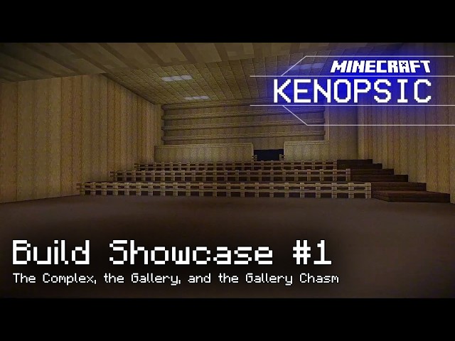 Minecraft KENOPSIC | BUILD SHOWCASE #1 (The Complex, the Gallery, and the Gallery Chasm)