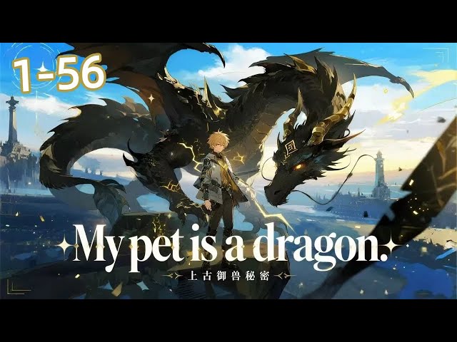 ☄️New【Multi Sub】I have initiated the era of mythical pets and beasts Ep 1-56#anime #animation