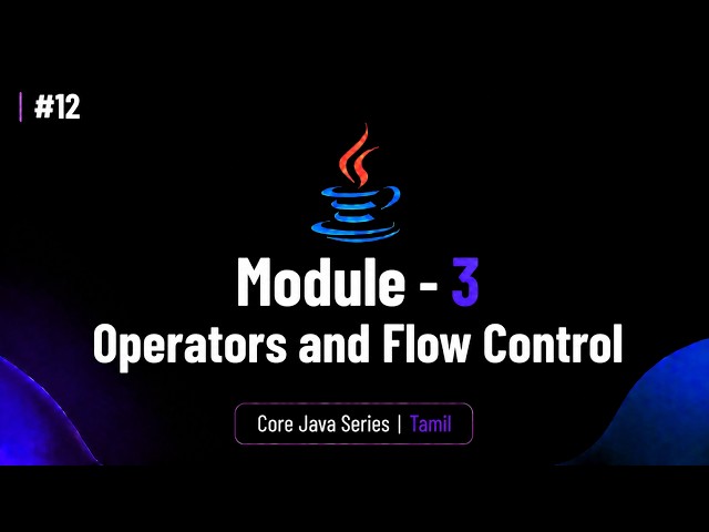 Operators and Flow Control - Introduction | Core Java Tutorial in Tamil | BuiltBy Error