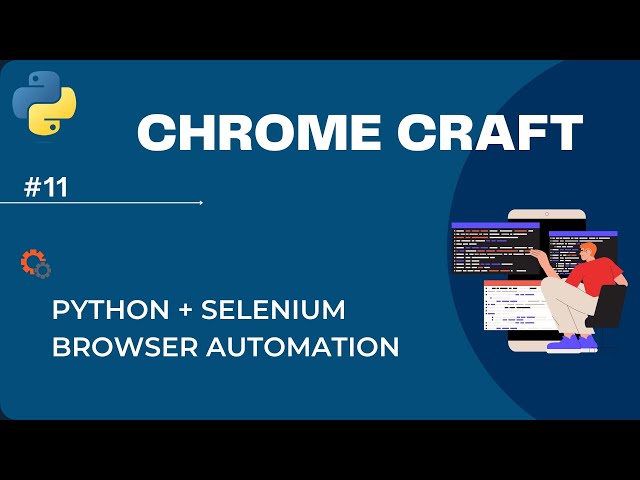 📚 Chrome Craft: Mastering Selenium for Browser Automation|🔭 Python, Selenium, Waits and Beyond