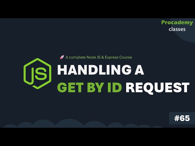 #65 How to Handle Get By ID Request | Complete Node JS + Express Course with MongoDB