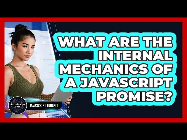 What Are The Internal Mechanics Of A JavaScript Promise? - JavaScript Toolkit