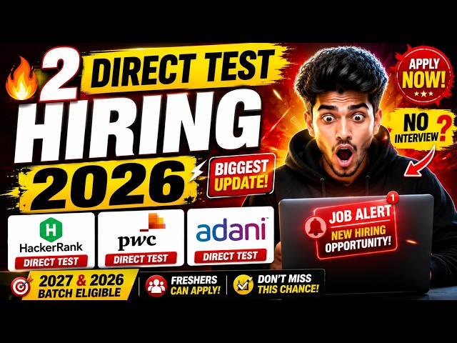 🔥2 Direct Test Hiring 2026 | Hackerrarth, PWC, Adani Biggest Hiring | 2027, 2026 Batch Hiring