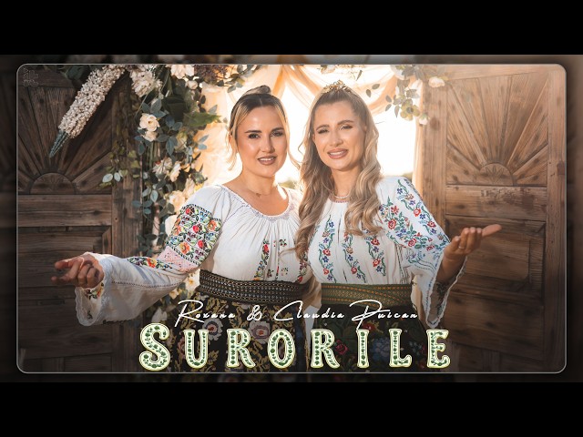 Roxana & Claudia Puican – Surorile (Official Video)