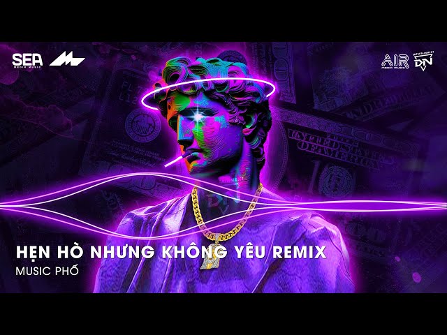 Em Cố Trăm Lần Chẳng Bằng Ai Đó Một Phần Remix TikTok - Hẹn Hò Nhưng Không Yêu (Ver Hot TikTok)