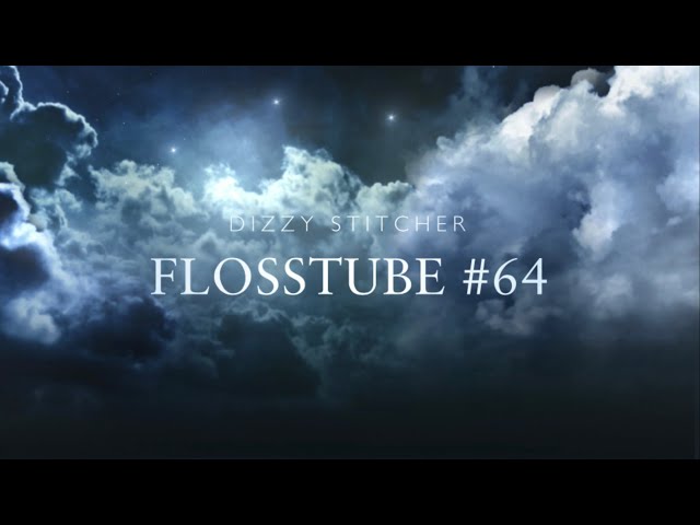 Flosstube #64