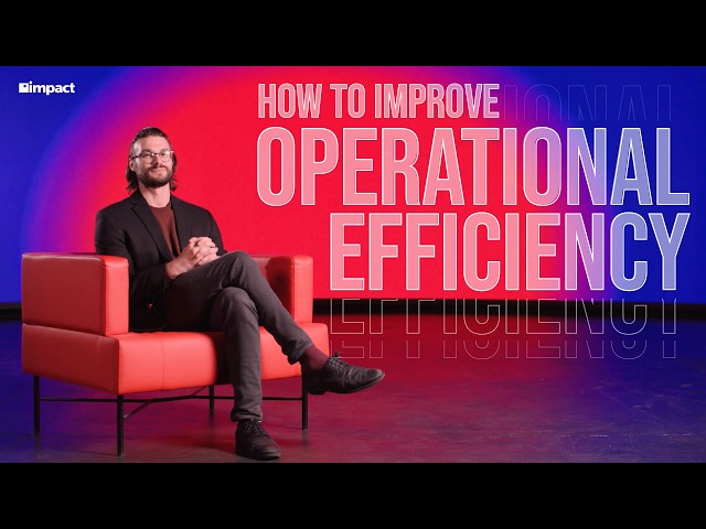 How to Improve Operational Efficiency in Your Business