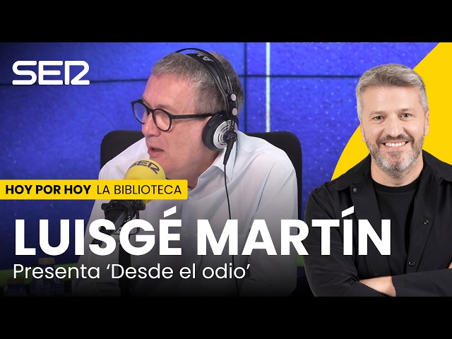 Luisgé Martín breaks his silence on 'Hate' | The Library