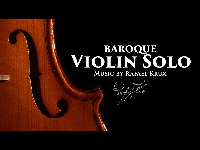 Baroque Violin Solo - Minimal Virtuoso Classical Background Music | No AI Music | Rafael Krux