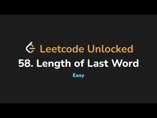 58. Length of Last Word | Leetcode Unlocked - Python