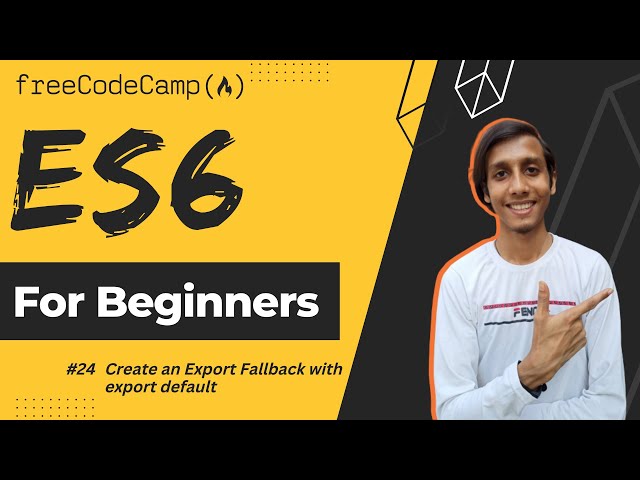 L24 - Create an Export Fallback with export default | ES6 | freeCodeCamp