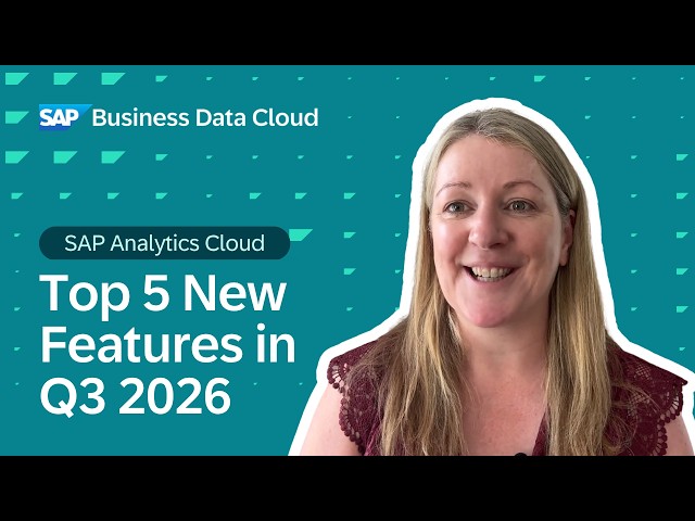 SAP Analytics Cloud: Top 5 New Features | Q3 2026 Release Highlights