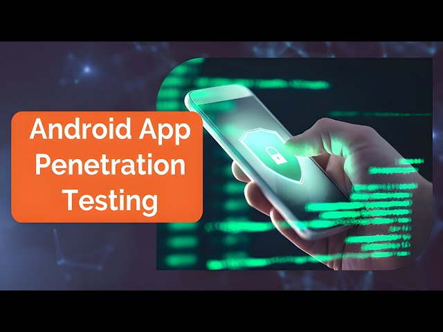 Master Android App Development & Penetration Testing