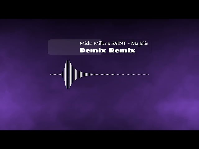 Misha Miller x SAINT - Ma Jolie (Demix Remix)2026