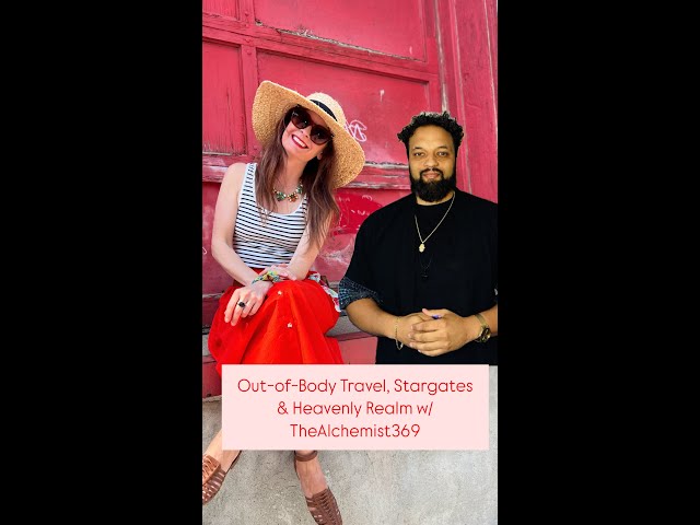 Out-of-Body Travel, Stargates & Parallel Realities w/Andre - TheAlchemist369
