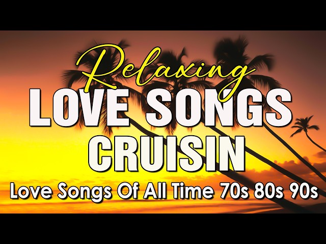 Relaxing Love SOngs Cruisin 2026 - Love Songs Cruisin Nonstop Medley 70s80s90s - Romantic Love Songs