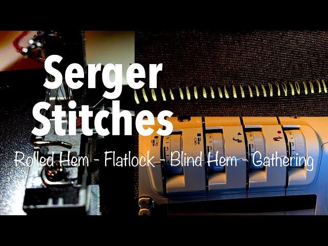 Top 5 Serger Stitches & How to Do Them