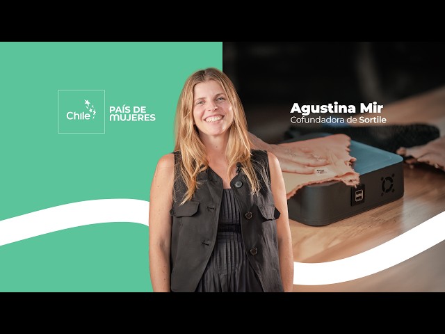 Chile, a Country of Women: Agustina Mir and Sustainable Textile Innovation | Marca Chile