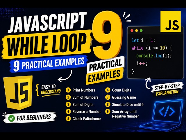 JavaScript While Loop Tutorial | 9 Practical Examples for Beginners (Step-by-Step)