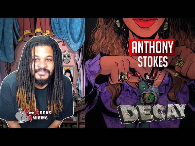 Anthony Stokes creator Decay 1 & Decay 2 comics (2022) interview | Two Geeks Talking