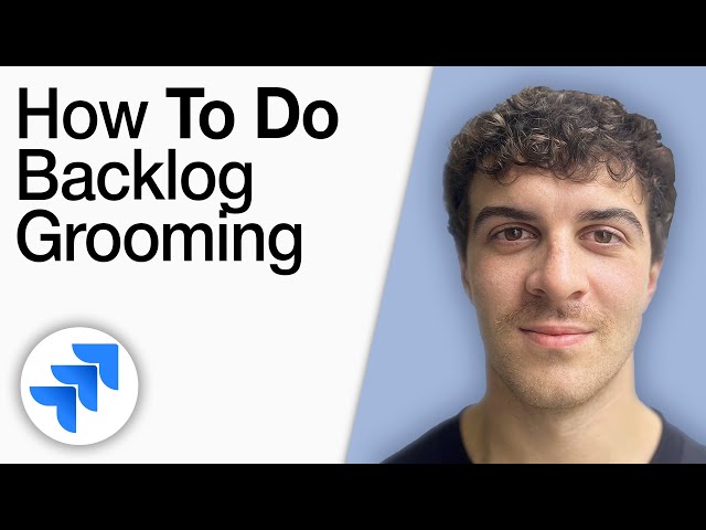 How to Do Backlog Grooming -Jira Tutorial [2025 Full Guide]