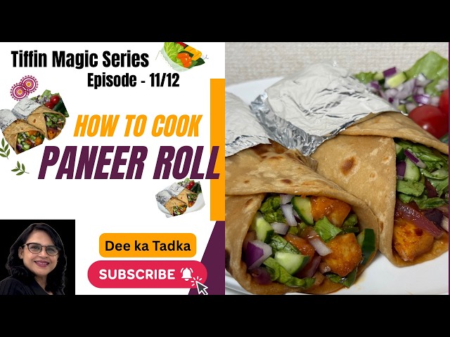 Quick and Easy Paneer Roll - Tiffin Magic Series Episode 11