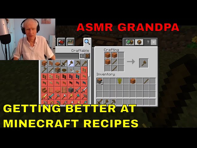 GETTING BETTER at Minecraft RECIPES (ASMR grandpa)