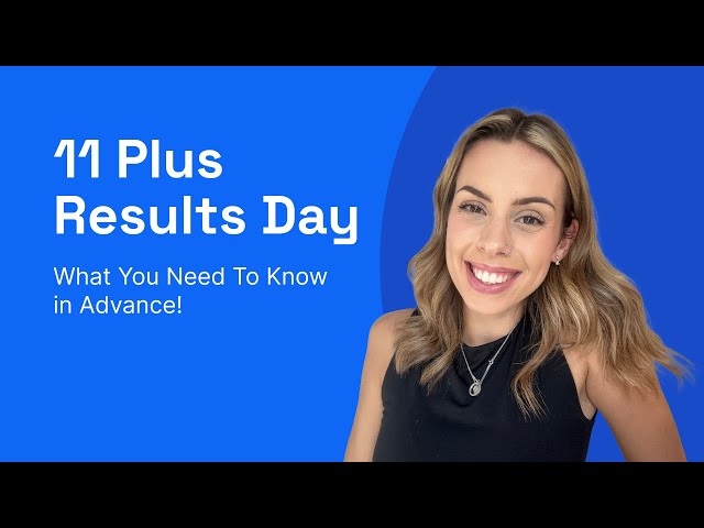 11 Plus Results Day - What You Need To Know In Advance!