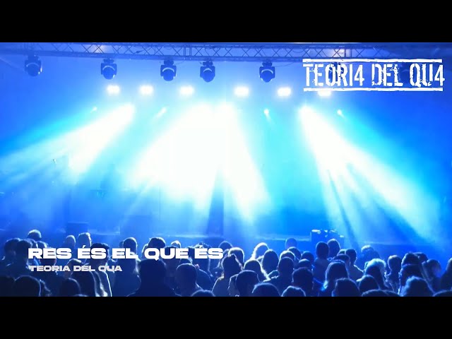 TEORIA DEL QUA - Res és el que és (DIRECTE '24)