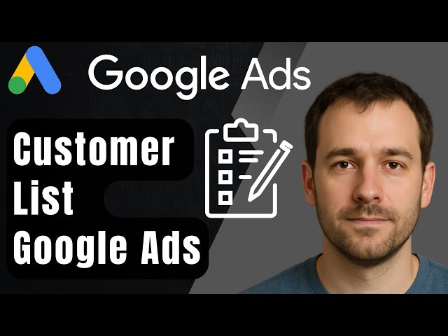 How to Upload a Customer List in Google Ads (2025 Step-by-Step Beginner Tutorial)