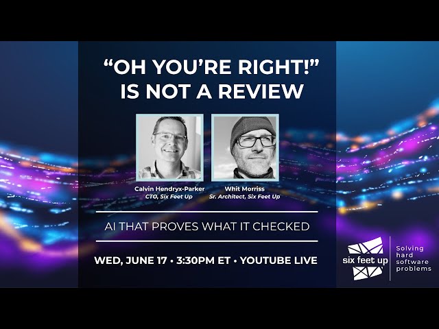 “Oh, You’re Right” Is Not a Review: AI That Proves What It Checked