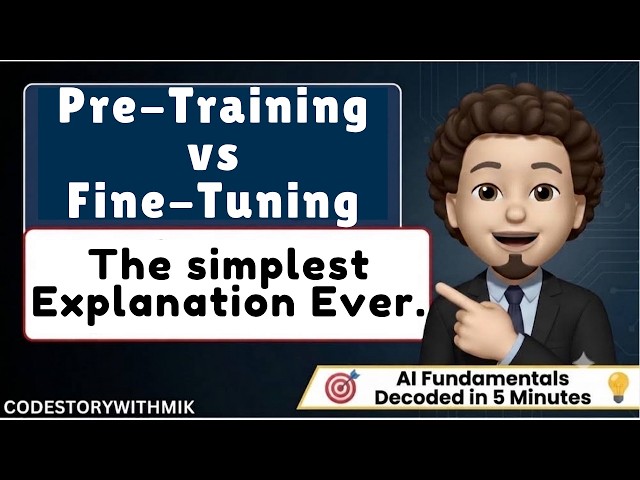How AI Specializes: Pre-training vs Fine-tuning | AI Fundamentals Decoded | codestorywithMIK