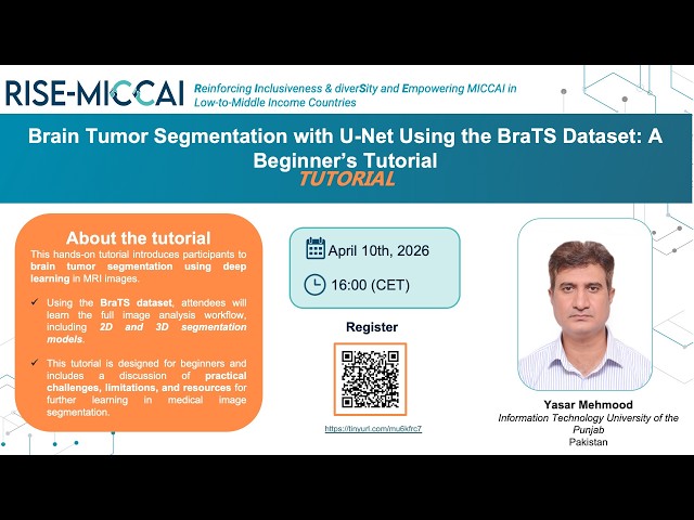 RISE-MICCAI Tutorial - Brain Tumor Segmentation with U-Net Using the BraTS Dataset - April 10, 2026