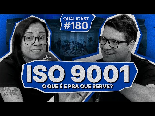 QUALICAST #180 - ISO 9001: WHAT IS IT AND HOW DOES IT WORK?