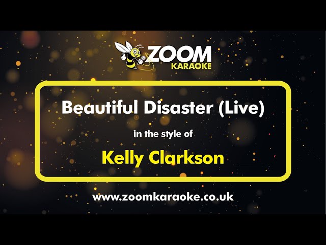 Kelly Clarkson - Beautiful Disaster (Live) - Karaoke Version from Zoom Karaoke
