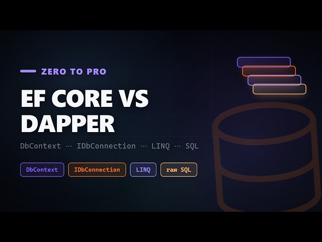 EF Core vs Dapper: Which Should You Use? (Zero to Pro)